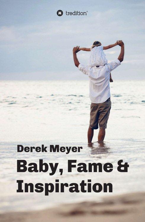 Derek Meyer: Baby, Fame & Inspiration