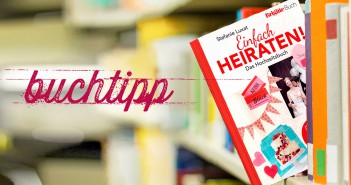 Heiraten? Bloß nicht verrückt machen EinfachHeiraten_Stefanie Luxat