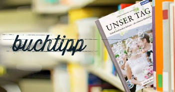Candy Bar und Bridezilla: Buchtipp „Unser Tag“ Unser Tag Rezension und Verlosung