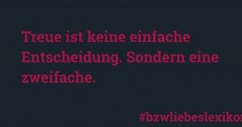 Liebeslexikon: T wie Treue Liebeslexikon: T wie Treue