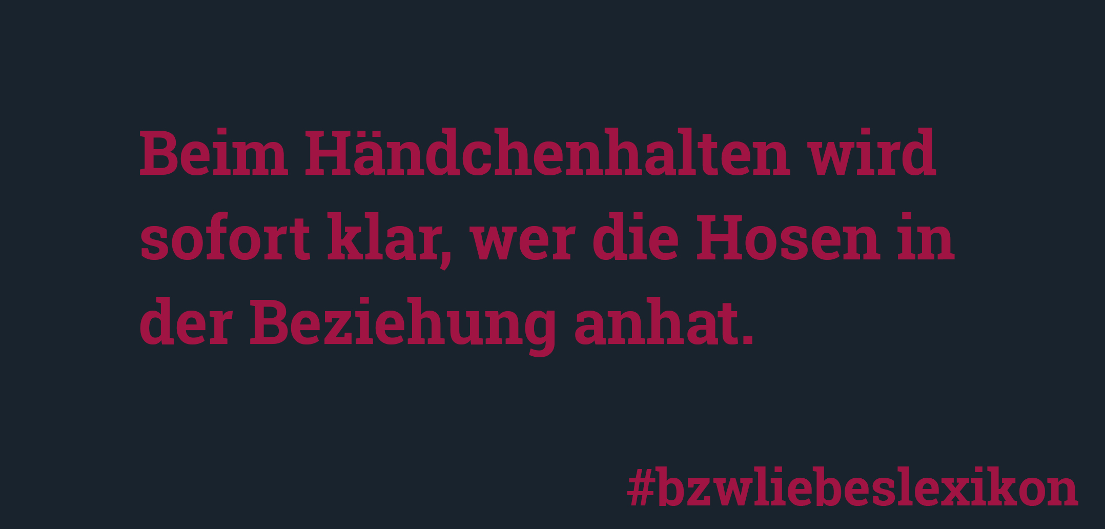 bzw. Liebeslexikon: H wie Händchenhalten