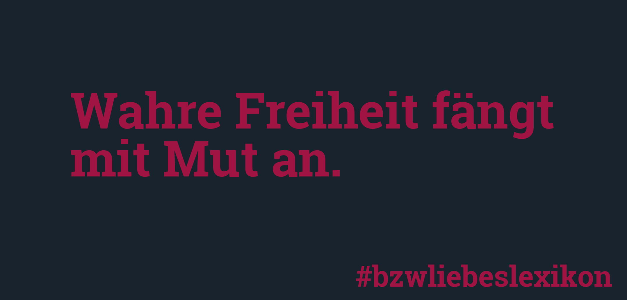 bzw. Liebeslexikon: M wie Mut