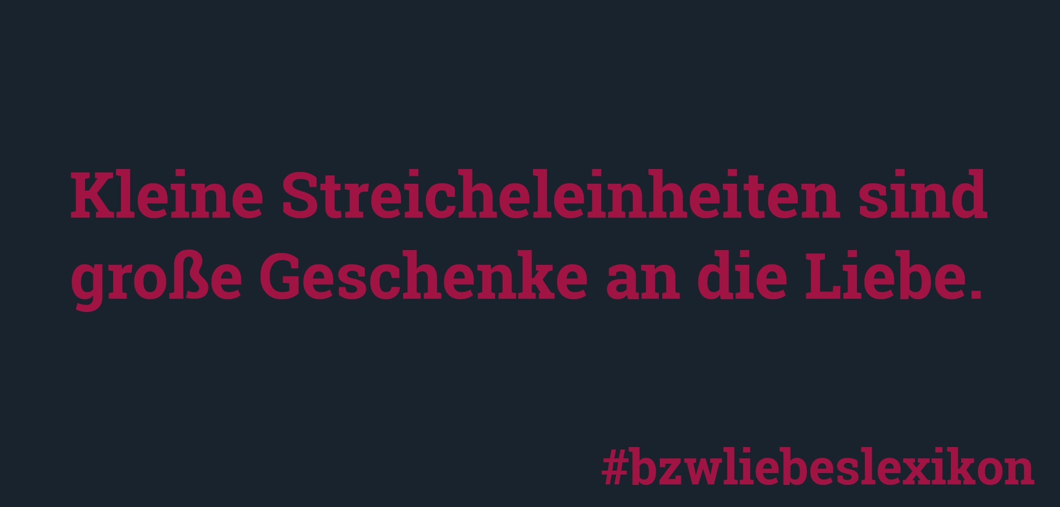 bzw Liebeslexikon: S wie Streicheleinheiten