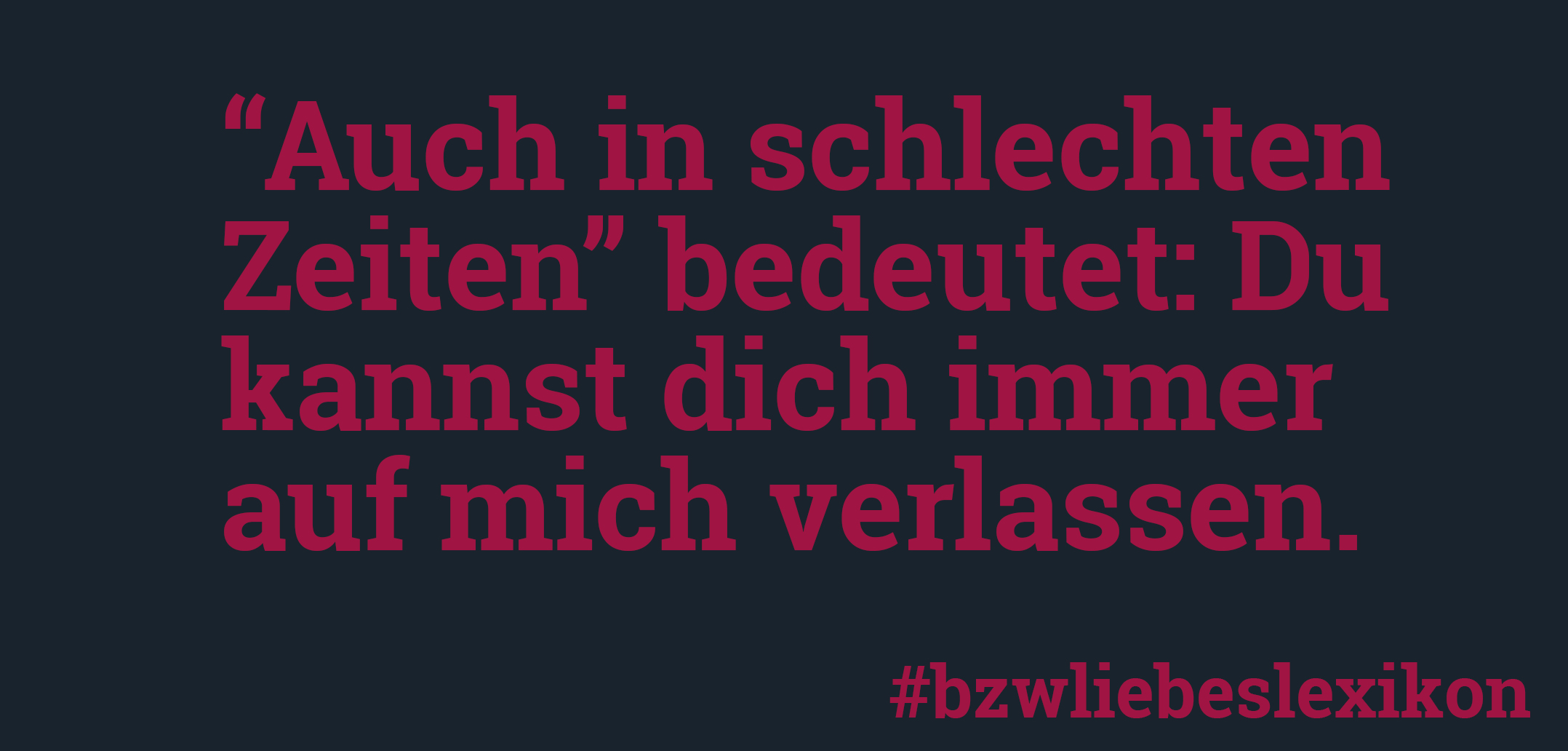 bzw. Liebeslexikon: U wie Unterstützung